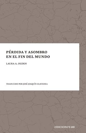Pérdida y asombro en el fin del mundo