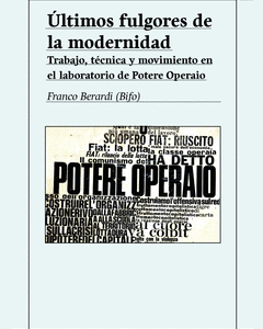 Últimos fulgores de la modernidad. Trabajo, técnica y movimiento en el laboratorio de Potere Operaio