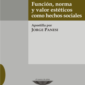 Función, norma y valor estéticos como hechos sociales