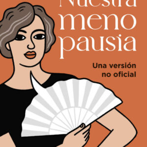 Nuestra menopausia. Una versión no oficial