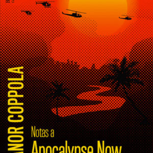 Notas a Apocalypse Now. Crónica de un rodaje maldito