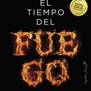 El tiempo del fuego. Historia de un incendio en un mundo más cálido
