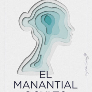 El manantial oculto. Un viaje a la fuente de la conciencia