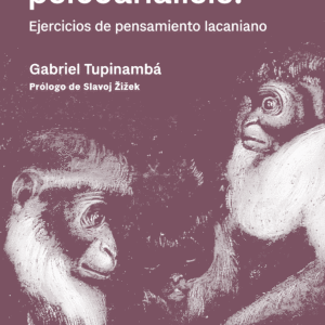 El deseo del psicoanálisis. Ejercicios de pensamiento lacaniano
