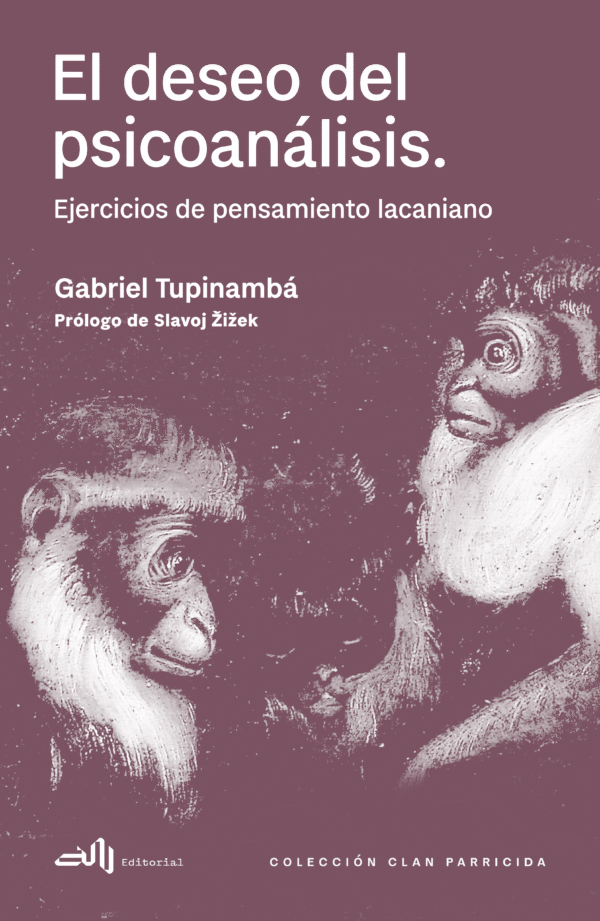 El deseo del psicoanálisis. Ejercicios de pensamiento lacaniano