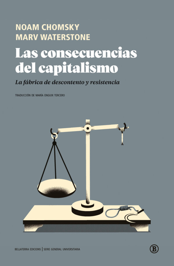 Las consecuencias del capitalismo. La fábrica del descontento y resistencia