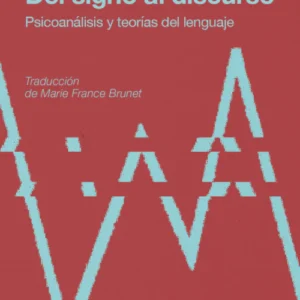 Del signo al discurso. Psicoanálisis y teorías del lenguaje