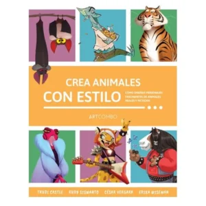Crea animales con estilo. Cómo diseñar personajes fascinantes de animales reales y ficticios