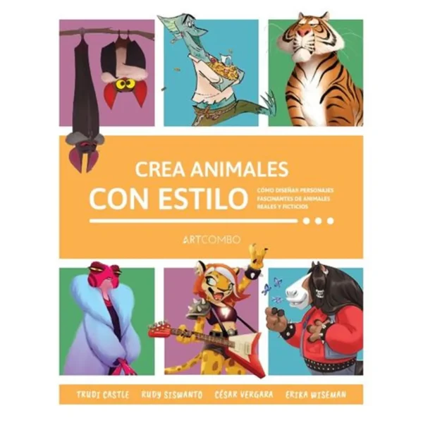 Crea animales con estilo. Cómo diseñar personajes fascinantes de animales reales y ficticios