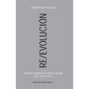 Re/evolución: Teoría General de Resolución de Conflictos