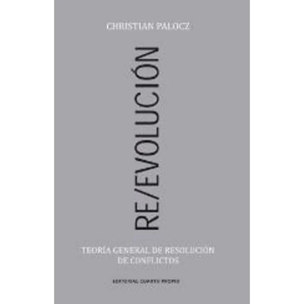 Re/evolución: Teoría General de Resolución de Conflictos