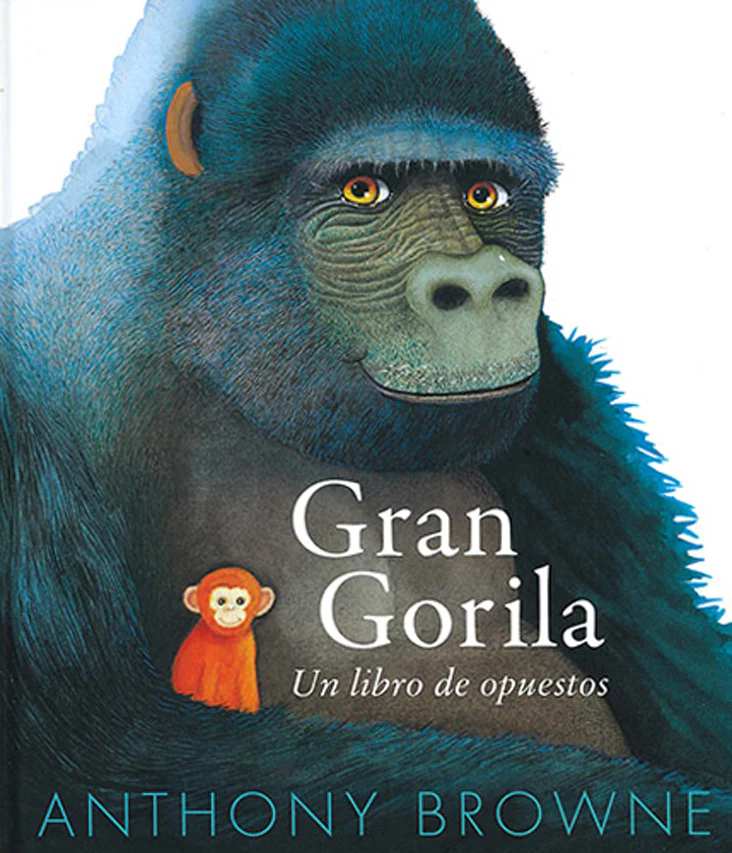 Gran gorila. Un libro de opuestos