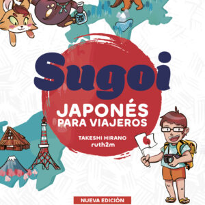 Sugoi. Japonés para viajeros
