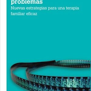 Terapia para resolver problemas. Nuevas estrategias para una terapia familiar eficaz