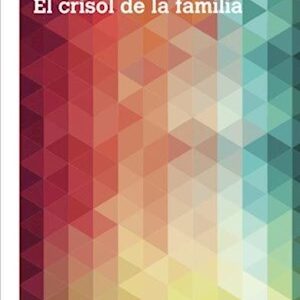 El crisol de la familia