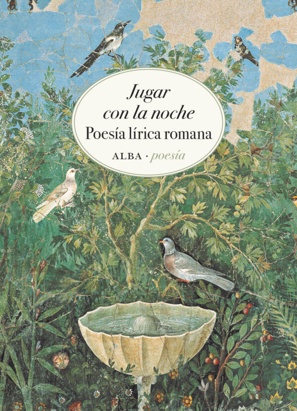 Jugar con la noche. Poesía lírica romana