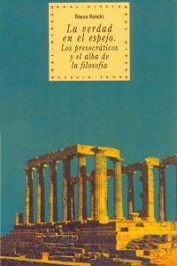 La verdad en el espejo. Los presocráticos y el alba de la filosofía