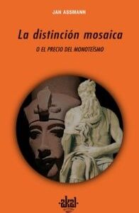 La distinción mosaica o el precio del monoteísmo