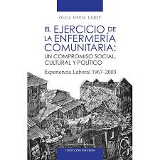 El ejercicio de la Enfermería Comunitaria: un compromiso social, cultural y político
