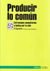 Producir lo común: entramados comunitarios y luchas por la vida