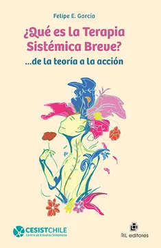 ¿Qué es la Terapia Sistémica Breve? ...de la teoría a la acción