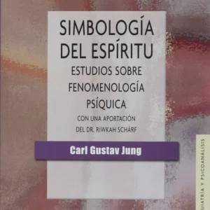 Simbología del espíritu. Estudios sobre fenomenología psíquica