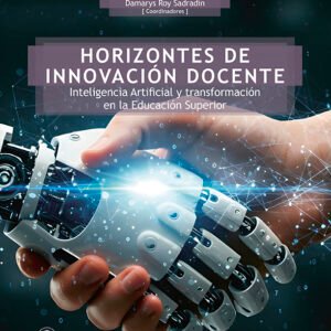 Horizontes de innovación docente: inteligencia artificial y transformación en la educación superior