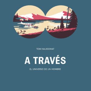 A través del universo de un hombre