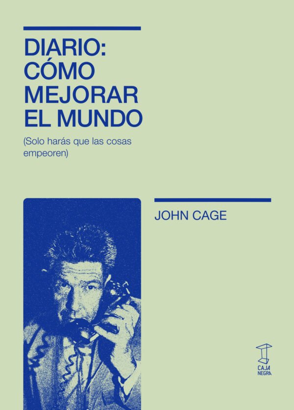 Diario: cómo mejorar el mundo (solo harás que las cosas empeoren)
