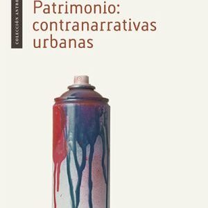 Patrimonio. Contranarrativas urbanas