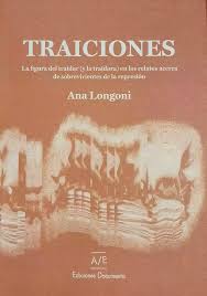 Traiciones. La figura del traidor (y la traidora) en los relatos acerca de los sobrevivientes de la represión