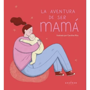 La aventura de ser mamá
