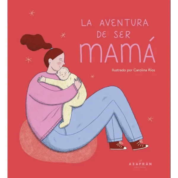 La aventura de ser mamá