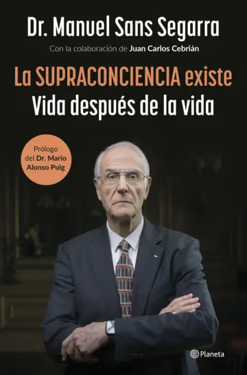 La Supraconciencia existe. Vida después de la vida