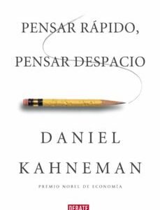 Pensar rápido, pensar despacio