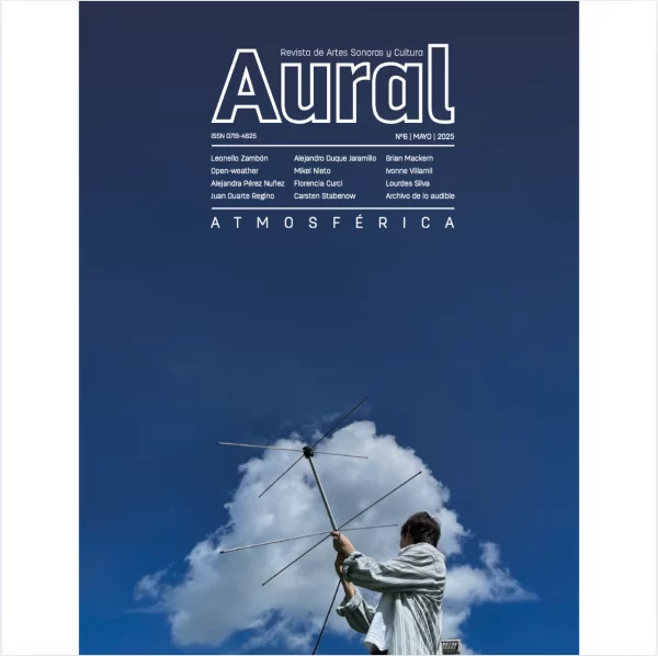 Aural. Revista de Arte Sonoro y Cultura – Nº 6. Atmosférica