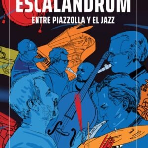 Escalandrum. Entre Piazzolla y el Jazz