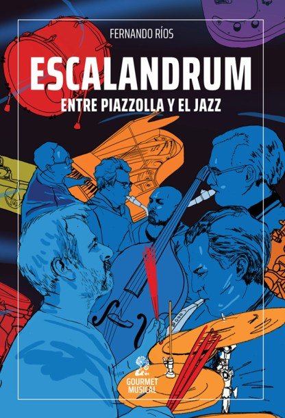Escalandrum. Entre Piazzolla y el Jazz