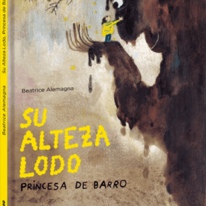 Su Alteza Lodo Princesa de Barro