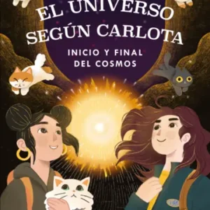 El universo según Carlota. Inicio y final del cosmos