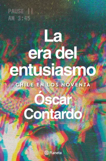 La era del entusiasmo. Chile en los noventa