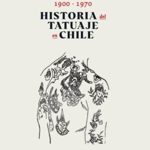 Historia del tatuaje en Chile. 1900-1970