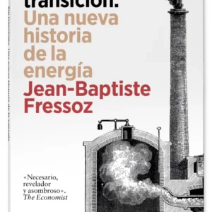 Sin transición. Una nueva historia de la energía