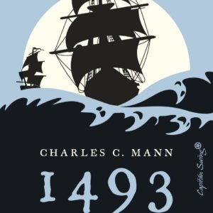 1493. Cómo el descubrimiento de América transformó el resto del mundo