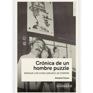 Crónica de un hombre puzzle. Enrique Lihn como Gerardo de Pompier