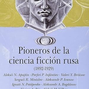 Pioneros de la ciencia ficción rusa (1892-1929)