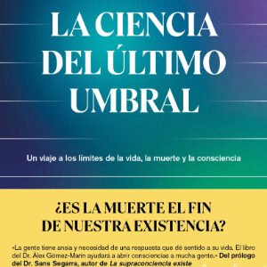 La ciencia del último umbral