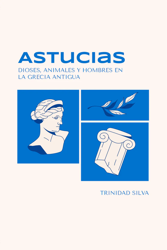 Astucias. Dioses, animales y hombres en la Grecia antigua