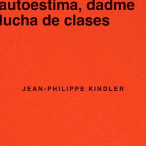 A la mierda la autoestima, dadme lucha de clases