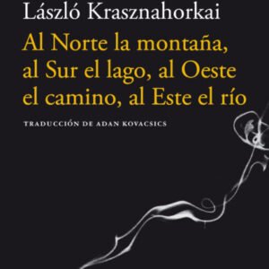 Al Norte la montaña, al Sur el lago, al Oeste el camino, al Este el río